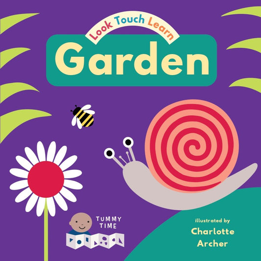 Look, Touch, Learn: Garden (A Tummy Time Book)