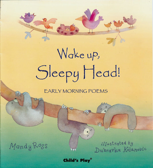 Wake Up, Sleepy Head!: Early Morning Poems